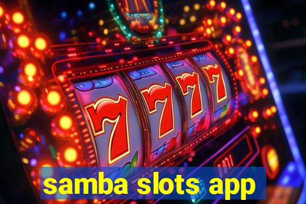 samba slots app